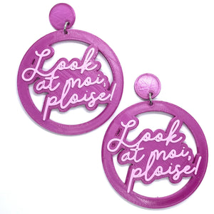 ‘Look at moi, ploise’ Earrings