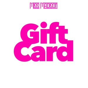 Miss Madison Gift Card